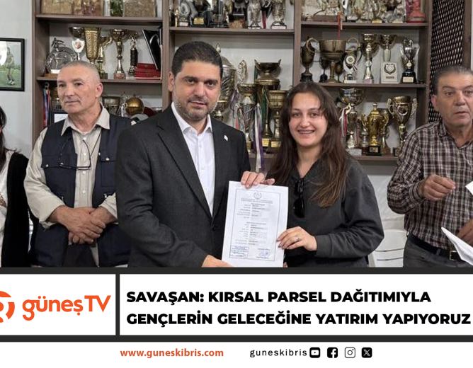SAVAŞAN: KIRSAL PARSEL DAĞITIMIYLA GENÇLERİN GELECEĞİNE YATIRIM YAPIYORUZ
