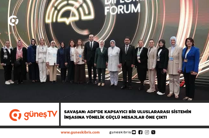 Savaşan: ADF’de Kapsayıcı bir uluslararası sistemin inşasına yönelik güçlü mesajlar öne çıktı
