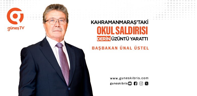 ÜSTEL’DEN KAHRAMANMARAŞ’TAKİ OKUL SALDIRISINA İLİŞKİN TAZİYE MESAJI