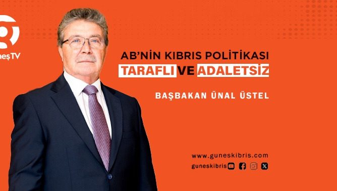 ÜSTEL: AB’NİN KIBRIS POLİTİKASI TARAFLI VE ADALETSİZ