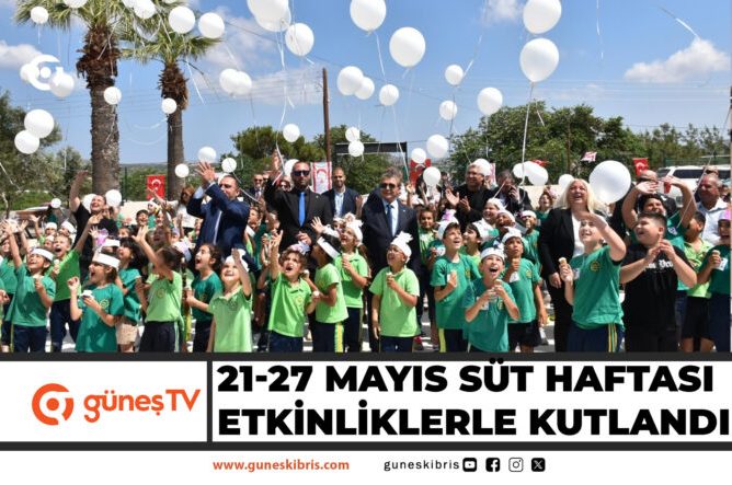 21-27 MAYIS SÜT HAFTASI ETKİNLİKLERLE KUTLANDI