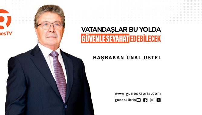Üstel: Vatandaşlar güvenle bu yolda seyahat edebilecek