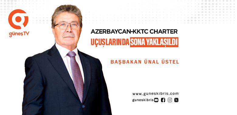 Üstel: Azerbaycan-KKTC charter uçuşlarında sona yaklaşıldı