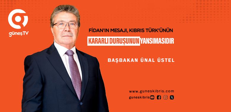 Üstel: “Hakan Fidan’ın iki devletli çözüm mesajı, Kıbrıs Türk halkının kararlı duruşunun yansımasıdır”