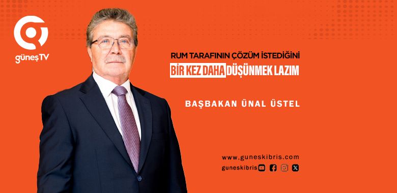 Üstel: Rum tarafının çözüm istediğini bir kez daha düşünmek lazım