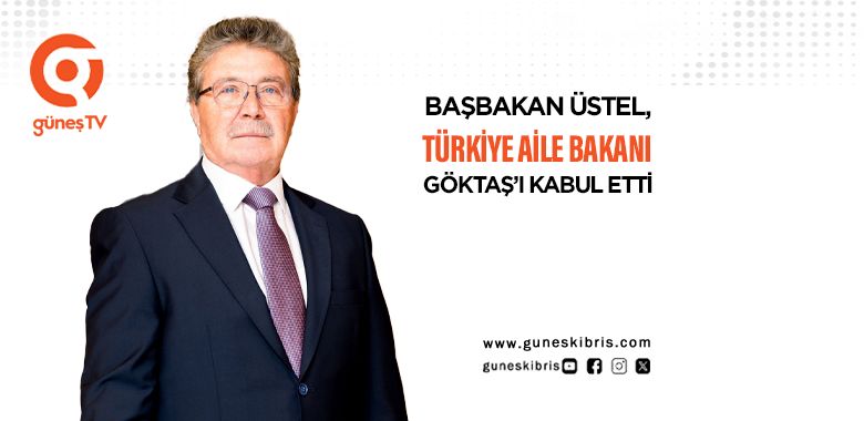 Başbakan Üstel, Türkiye Aile Bakanı Göktaş’ı kabul etti