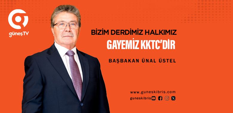 ÜSTEL: “BİZİM DERDİMİZ HALKIMIZ, GAYEMİZ KKTC’DİR”
