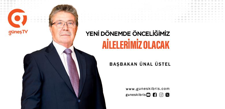 Üstel: Yeni dönemde önceliğimiz ailelerimiz olacak