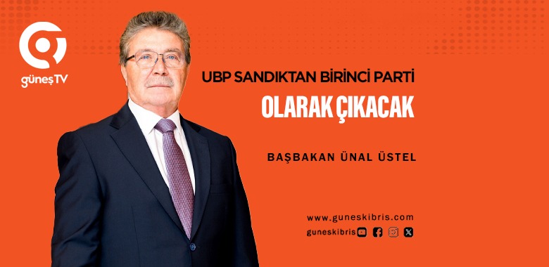 ÜNAL ÜSTEL: UBP SANDIKTAN BİRİNCİ PARTİ OLARAK ÇIKACAK
